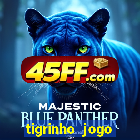 tigrinho jogo deposito minimo 1 real